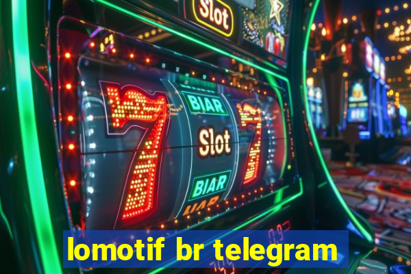 lomotif br telegram